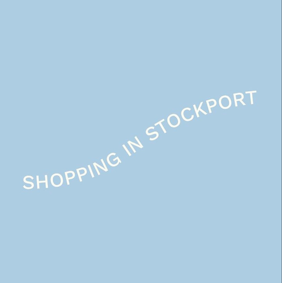 Shopping in Stockport Guide - Part 1